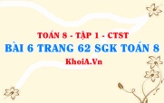 Bài 6 trang 62 SGK Toán 8 Tập 1 Chân trời sáng tạo